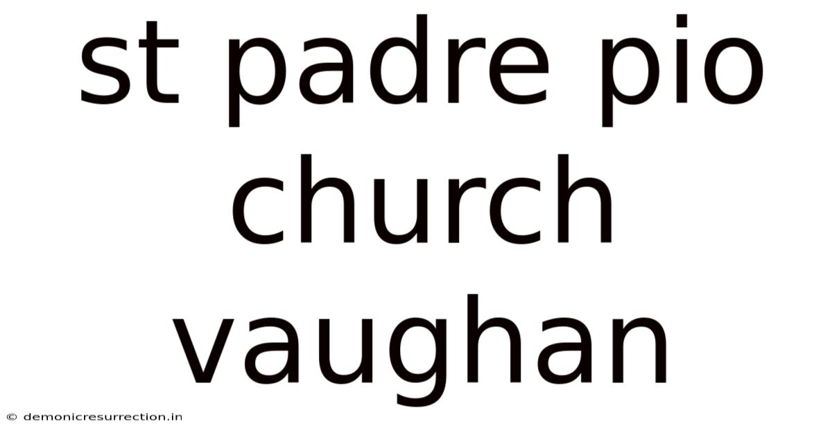 St Padre Pio Church Vaughan