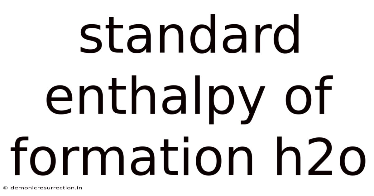 Standard Enthalpy Of Formation H2o