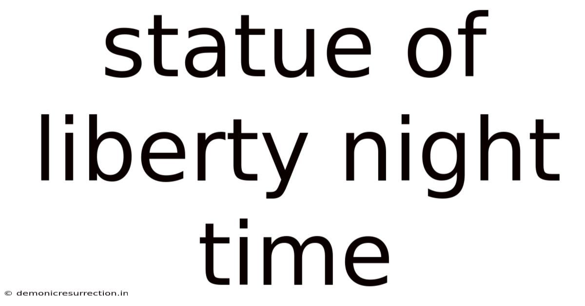 Statue Of Liberty Night Time