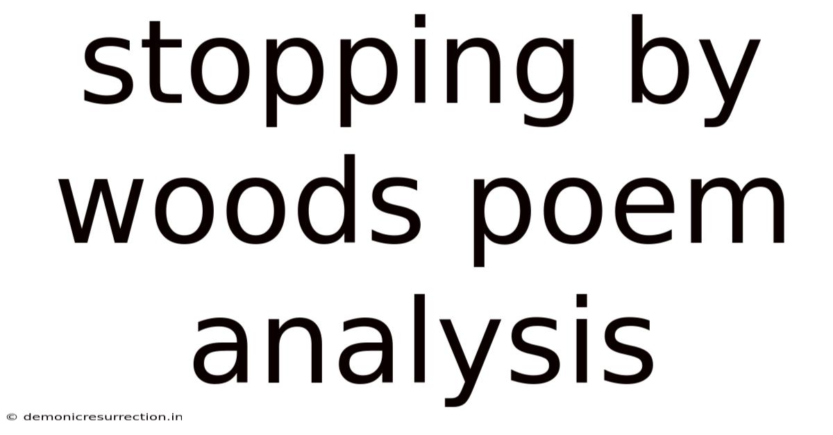 Stopping By Woods Poem Analysis