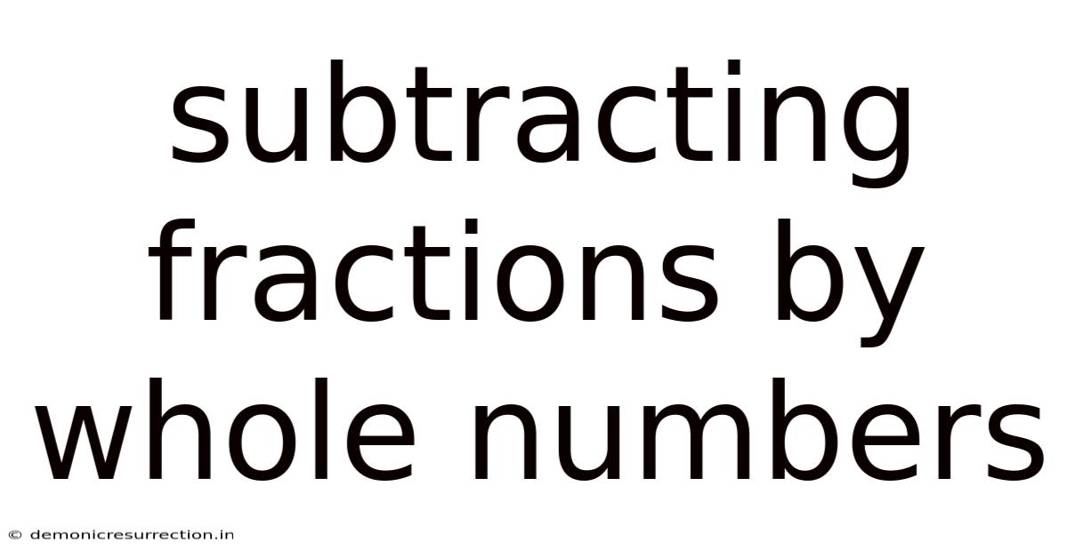 Subtracting Fractions By Whole Numbers