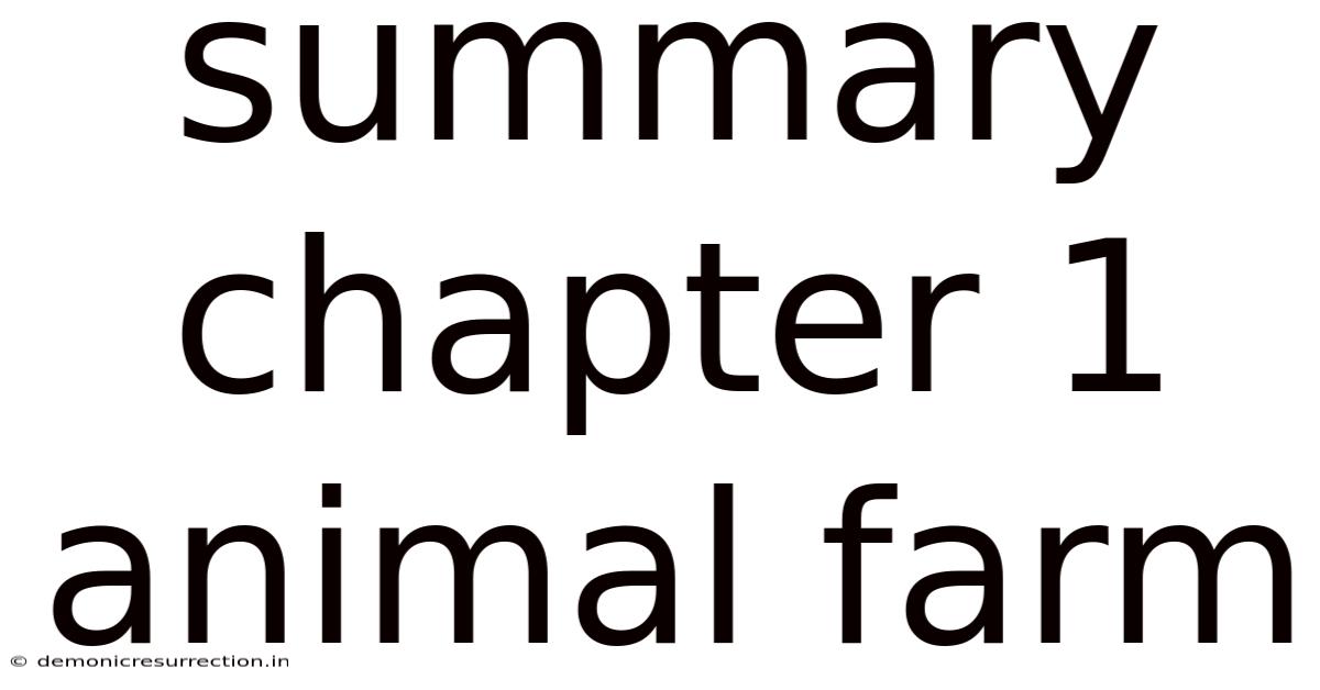 Summary Chapter 1 Animal Farm
