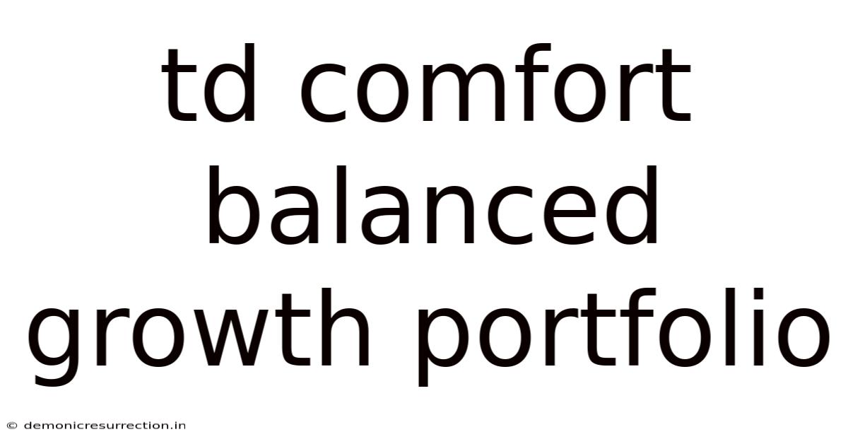 Td Comfort Balanced Growth Portfolio