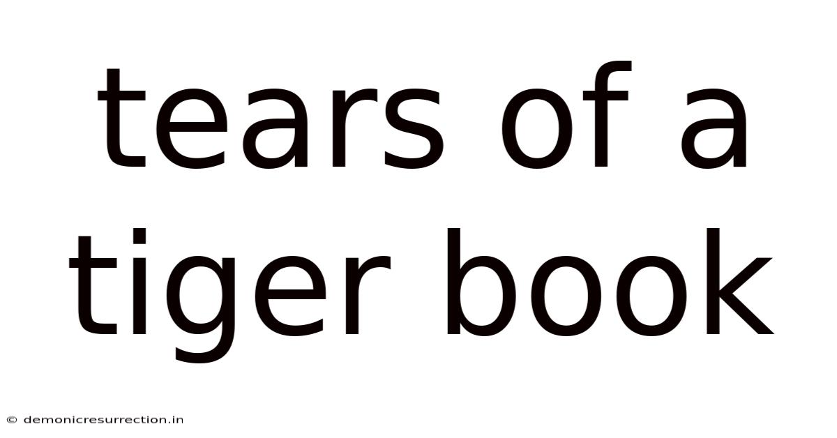Tears Of A Tiger Book
