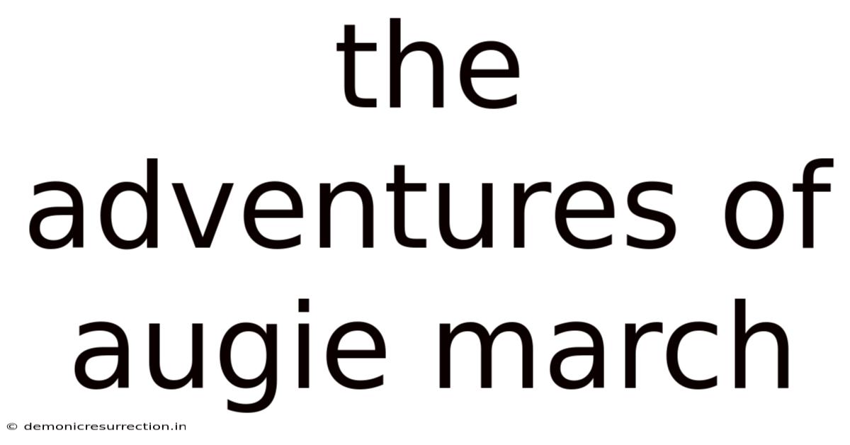 The Adventures Of Augie March