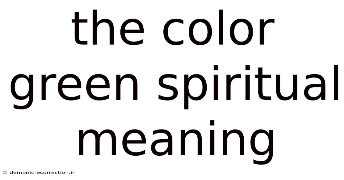 The Color Green Spiritual Meaning