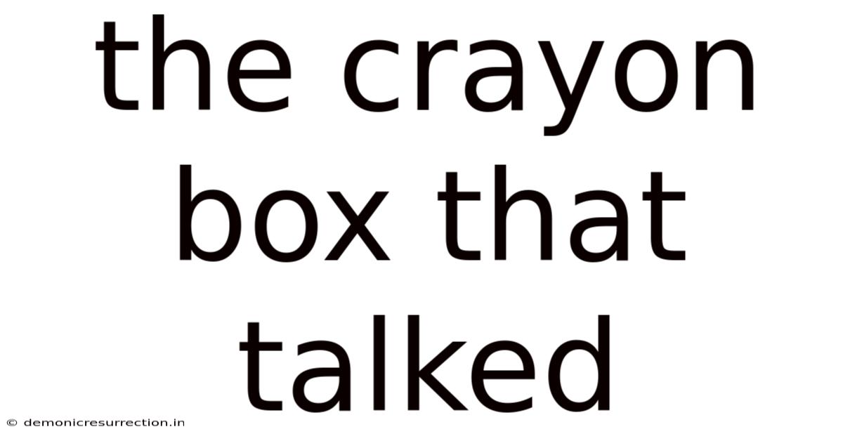 The Crayon Box That Talked