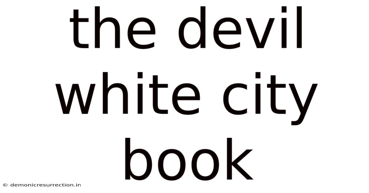 The Devil White City Book