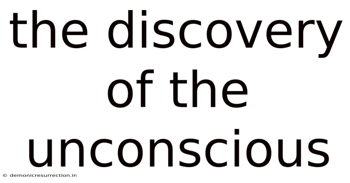 The Discovery Of The Unconscious