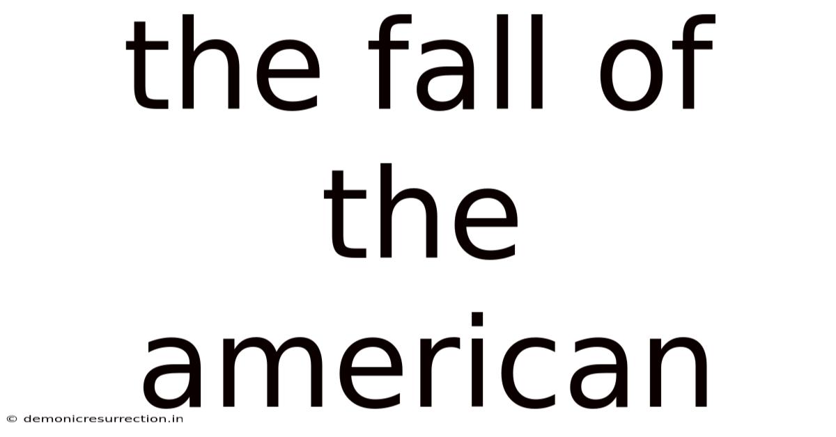 The Fall Of The American
