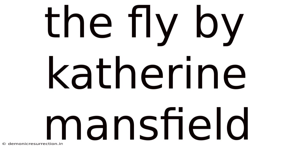 The Fly By Katherine Mansfield