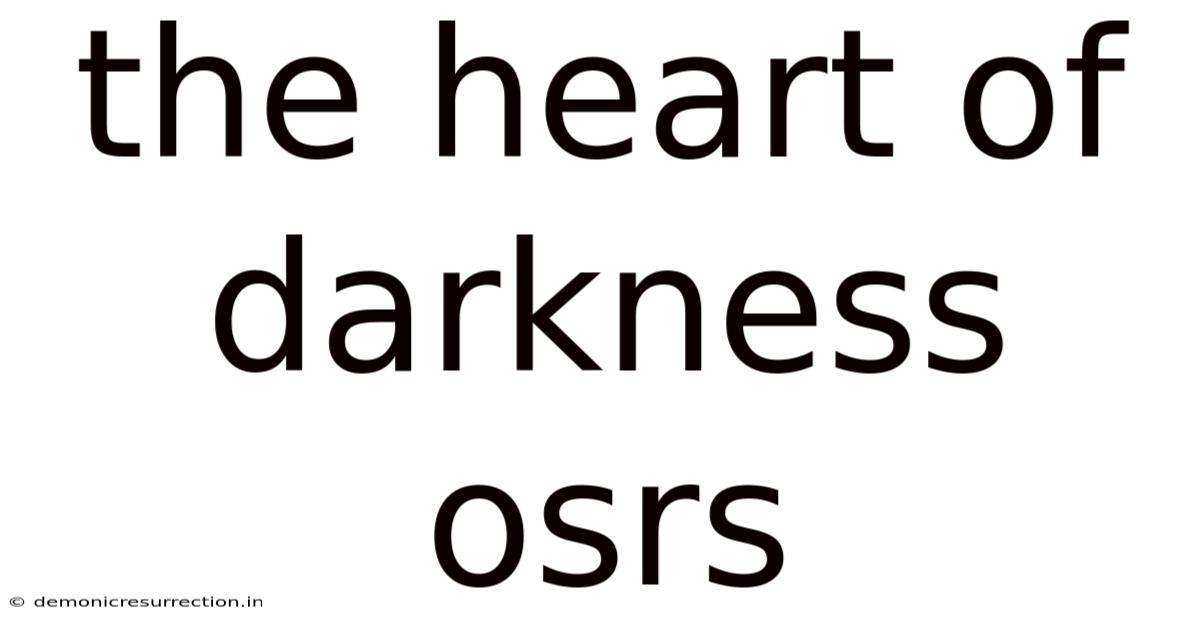 The Heart Of Darkness Osrs