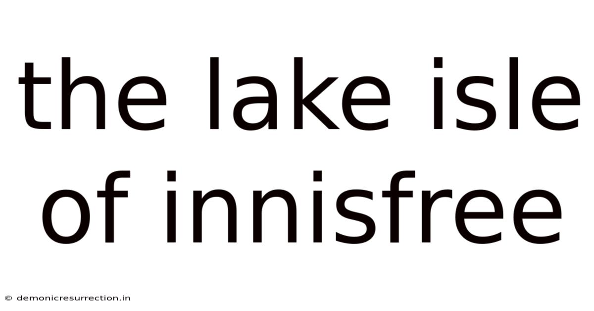 The Lake Isle Of Innisfree