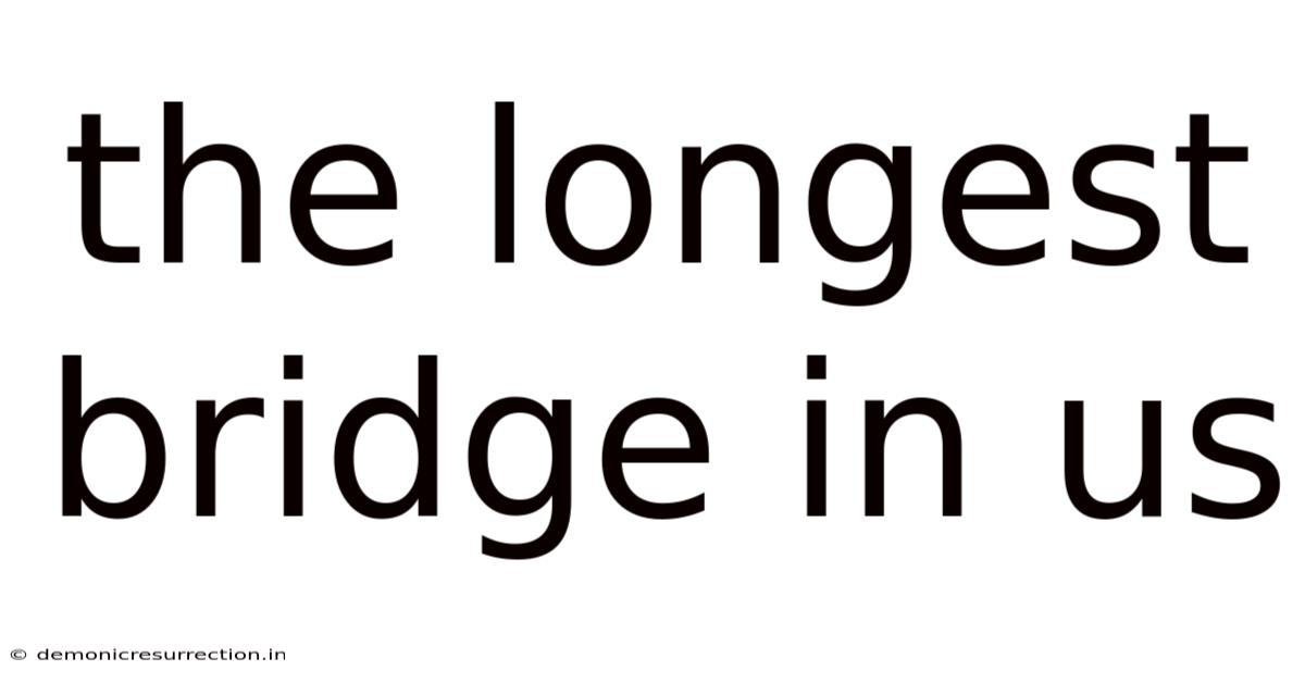 The Longest Bridge In Us