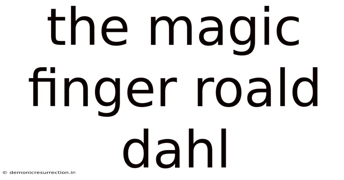The Magic Finger Roald Dahl