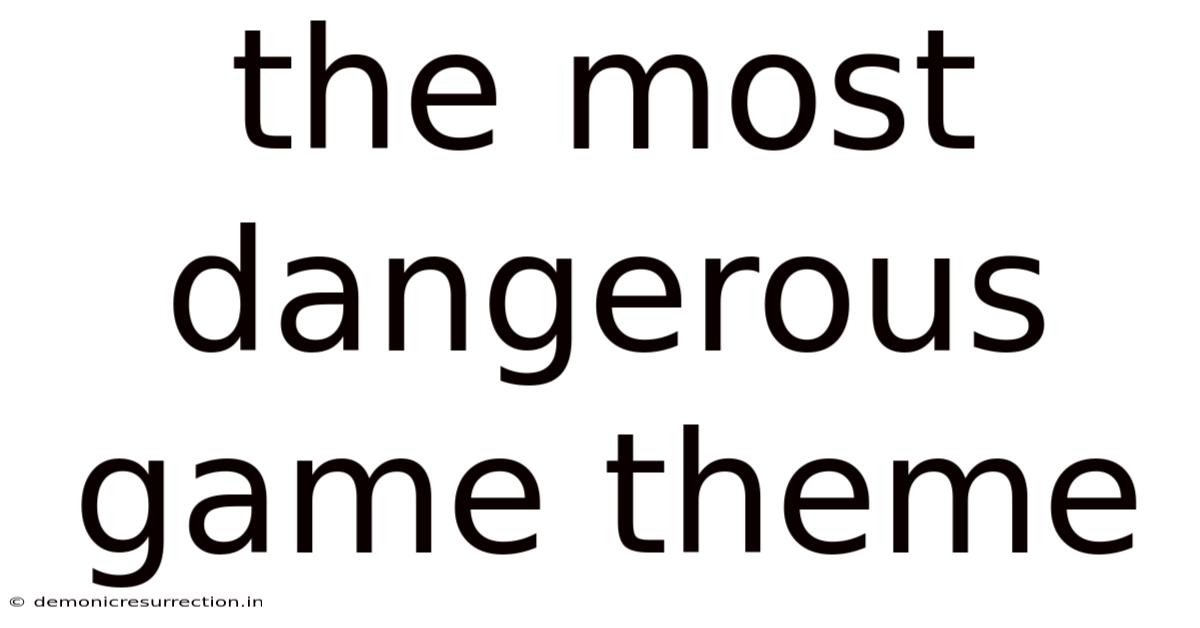 The Most Dangerous Game Theme