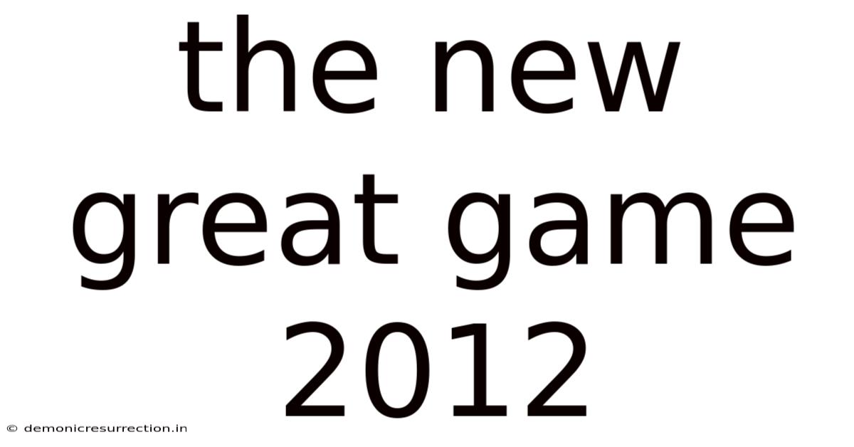 The New Great Game 2012