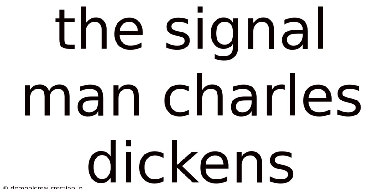 The Signal Man Charles Dickens