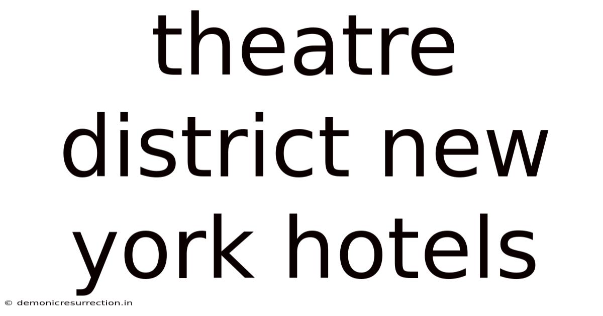 Theatre District New York Hotels