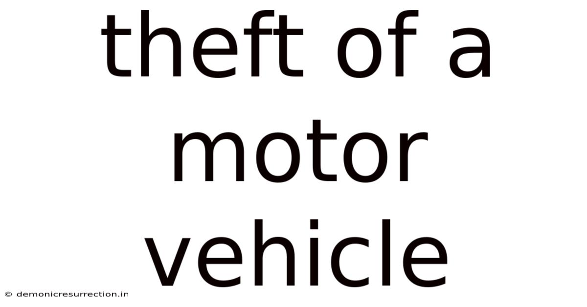 Theft Of A Motor Vehicle