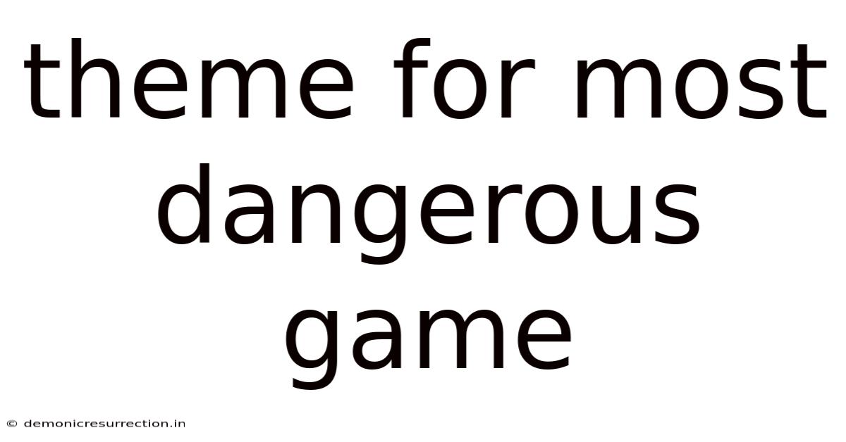 Theme For Most Dangerous Game