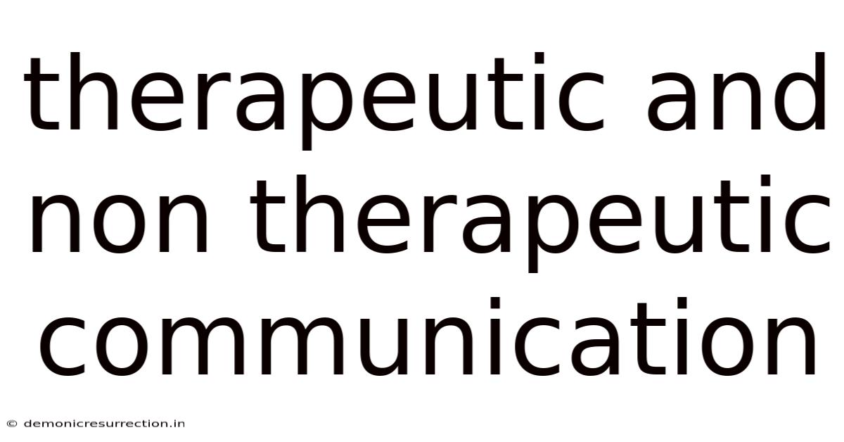 Therapeutic And Non Therapeutic Communication