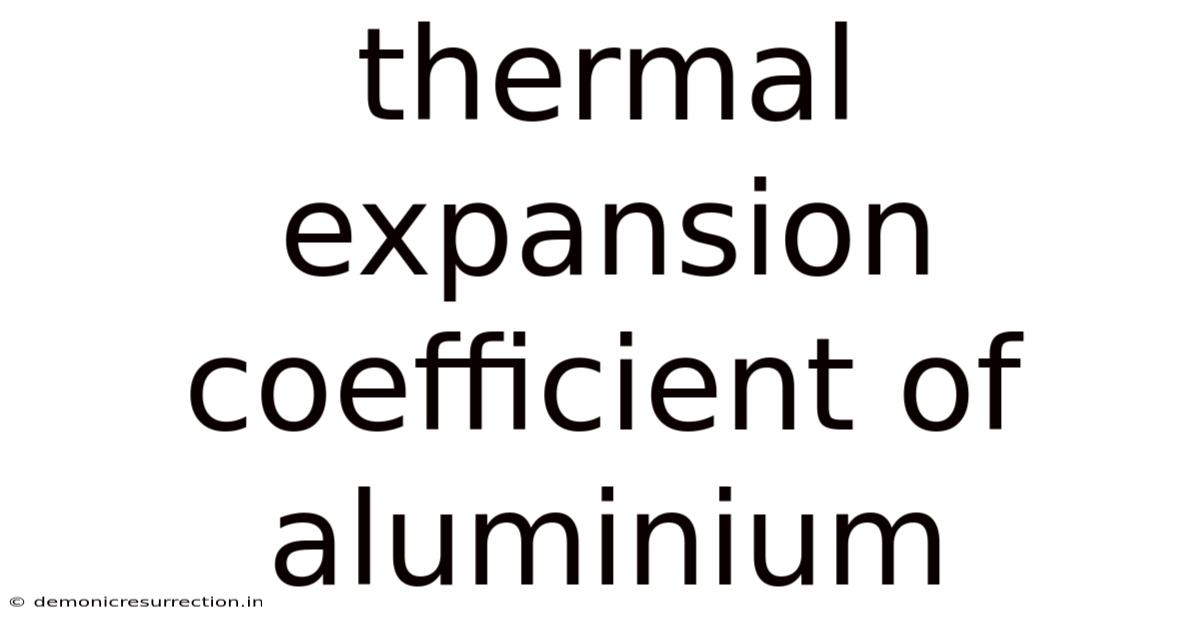 Thermal Expansion Coefficient Of Aluminium