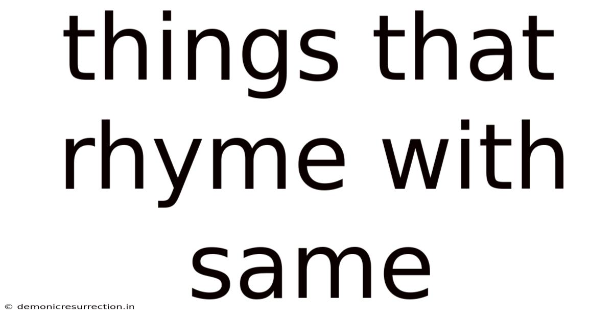 Things That Rhyme With Same
