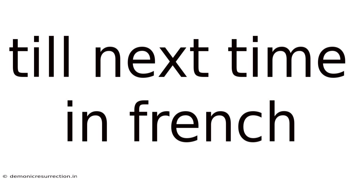 Till Next Time In French