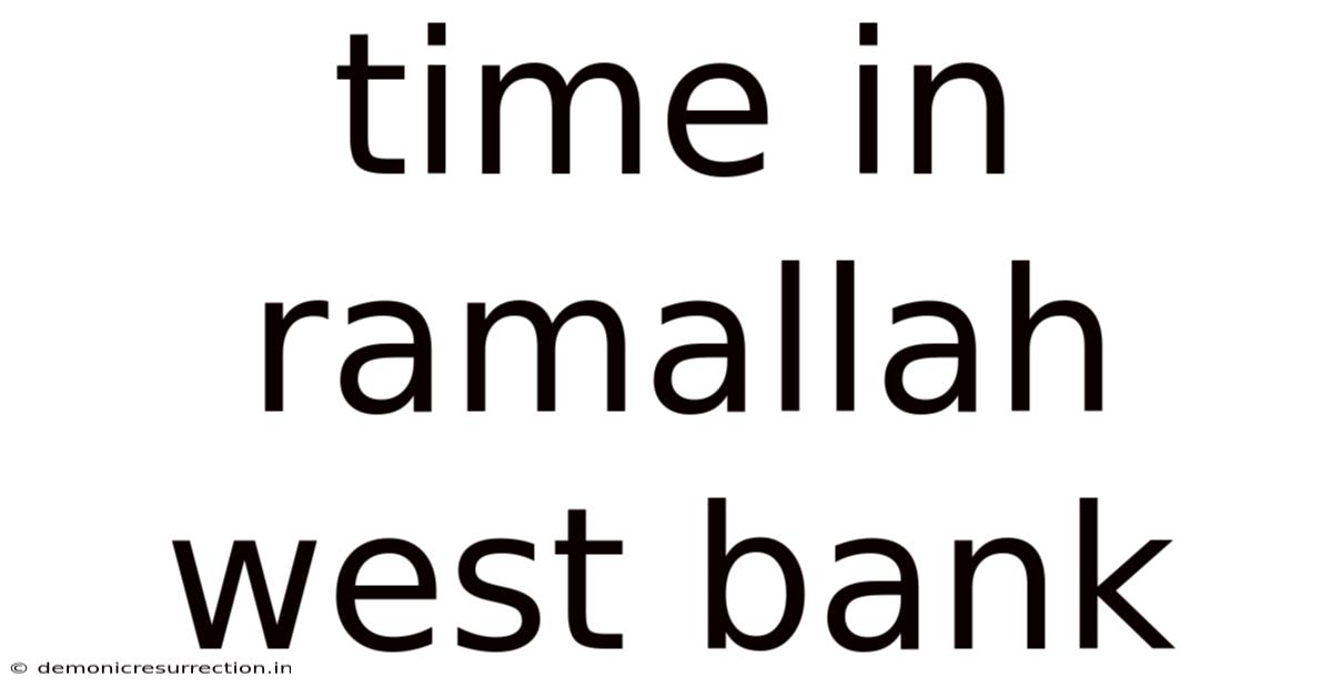 Time In Ramallah West Bank
