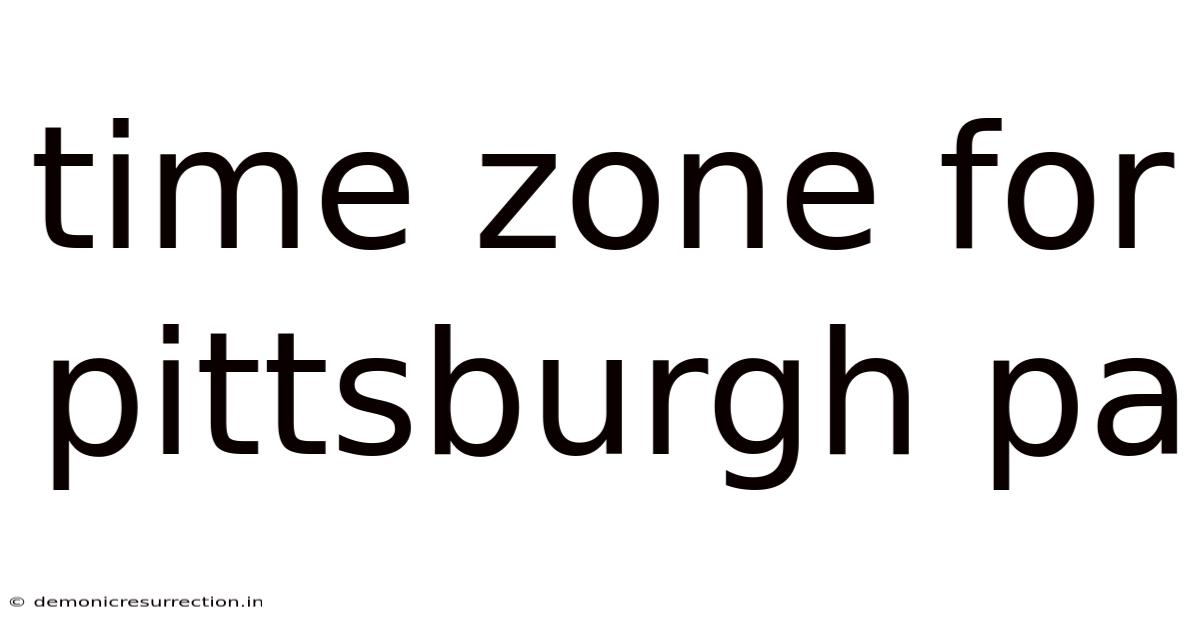 Time Zone For Pittsburgh Pa