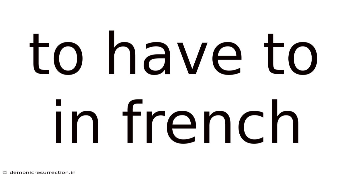 To Have To In French
