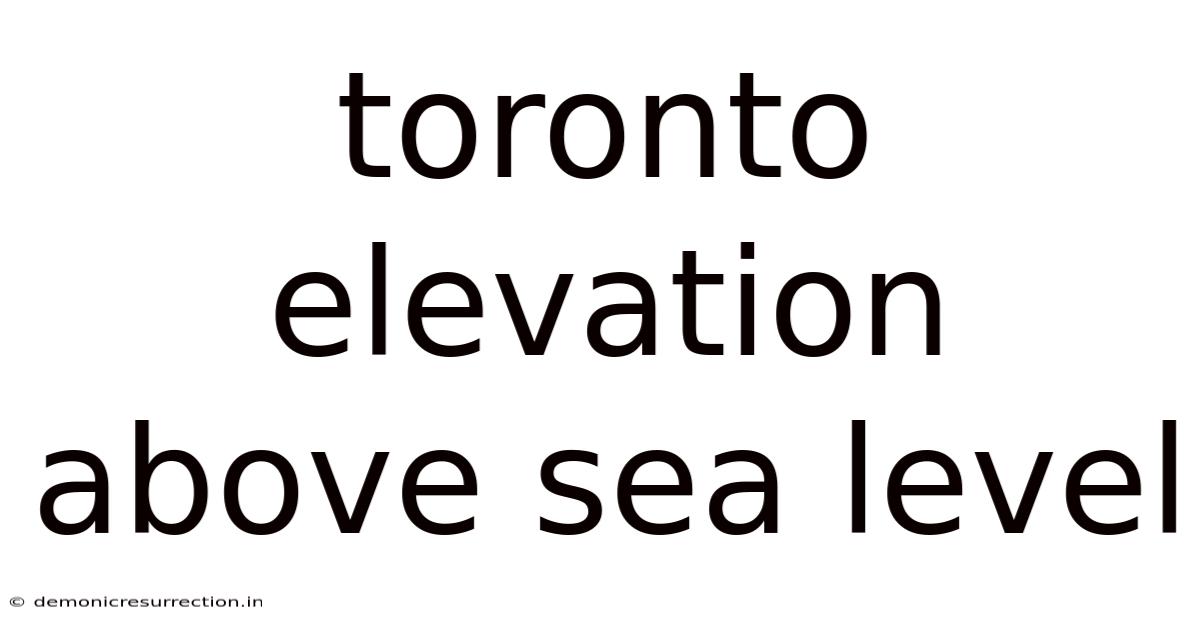 Toronto Elevation Above Sea Level