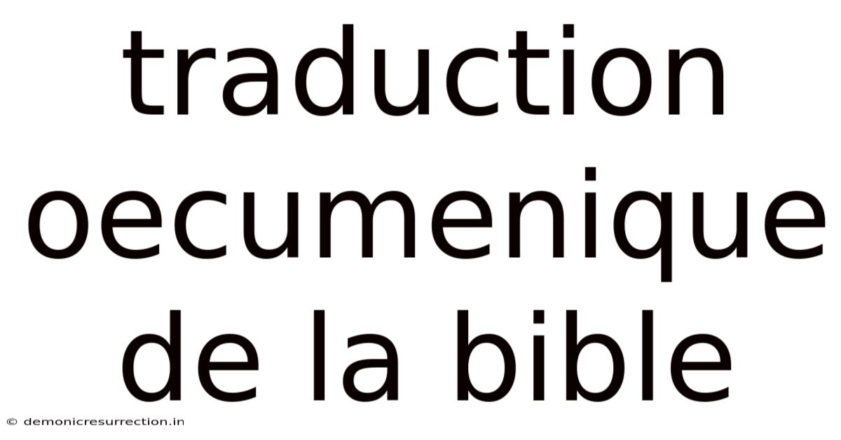 Traduction Oecumenique De La Bible