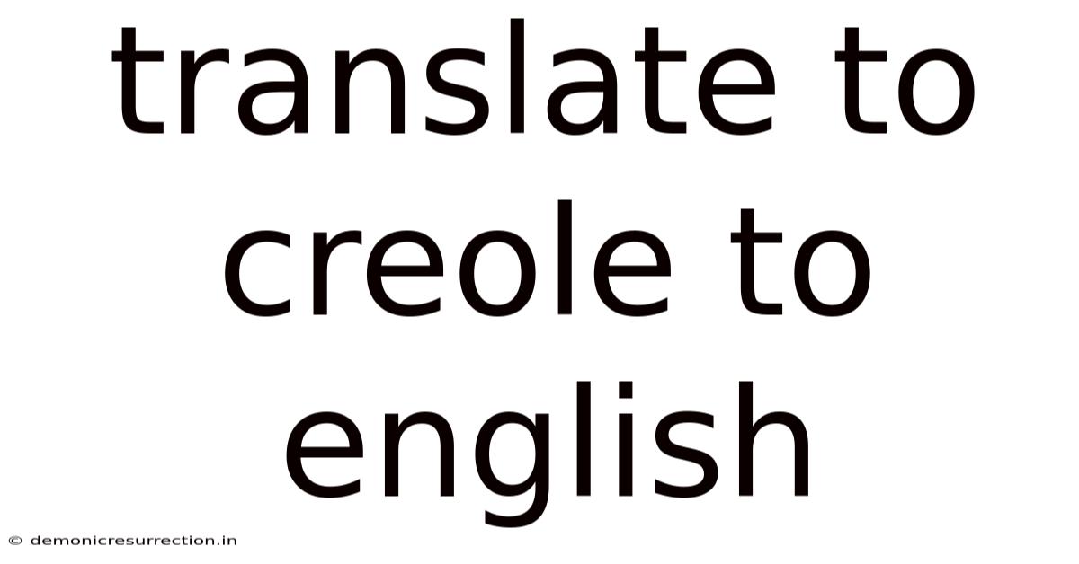 Translate To Creole To English