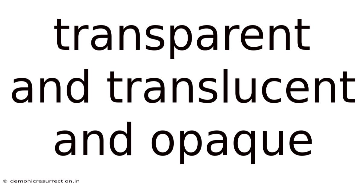 Transparent And Translucent And Opaque