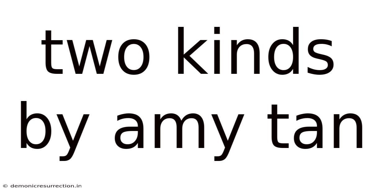 Two Kinds By Amy Tan