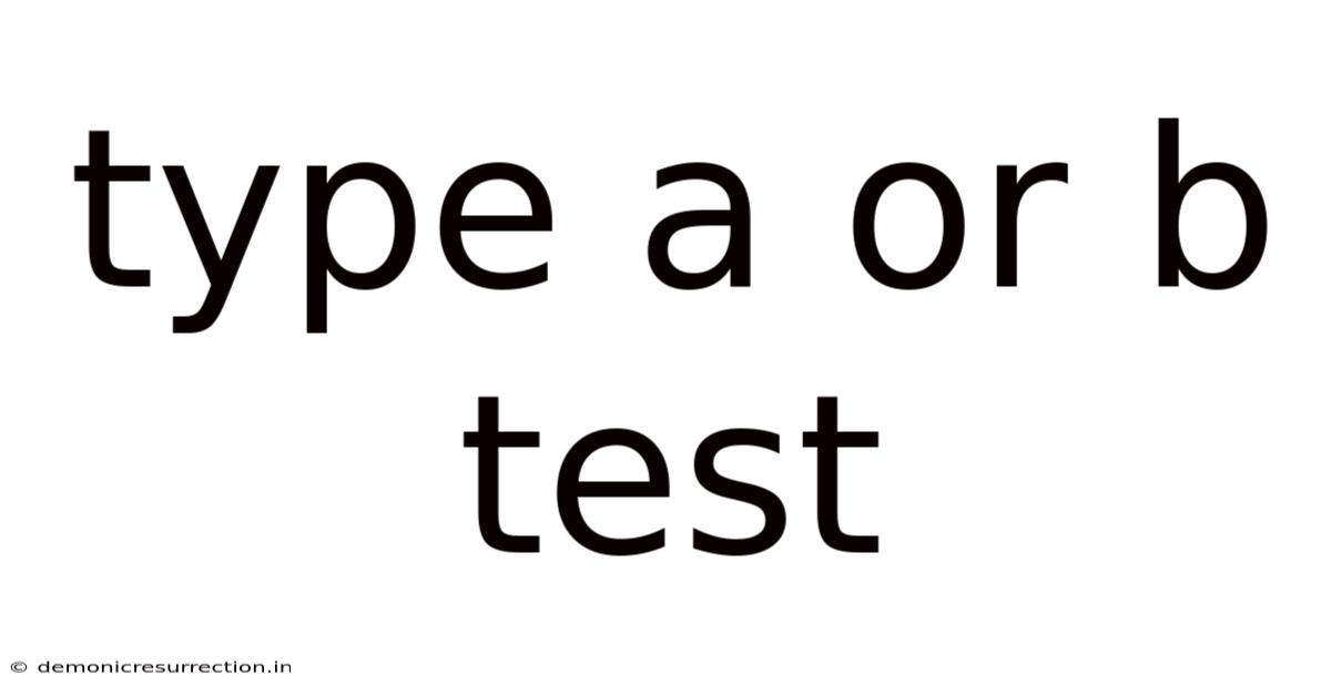 Type A Or B Test