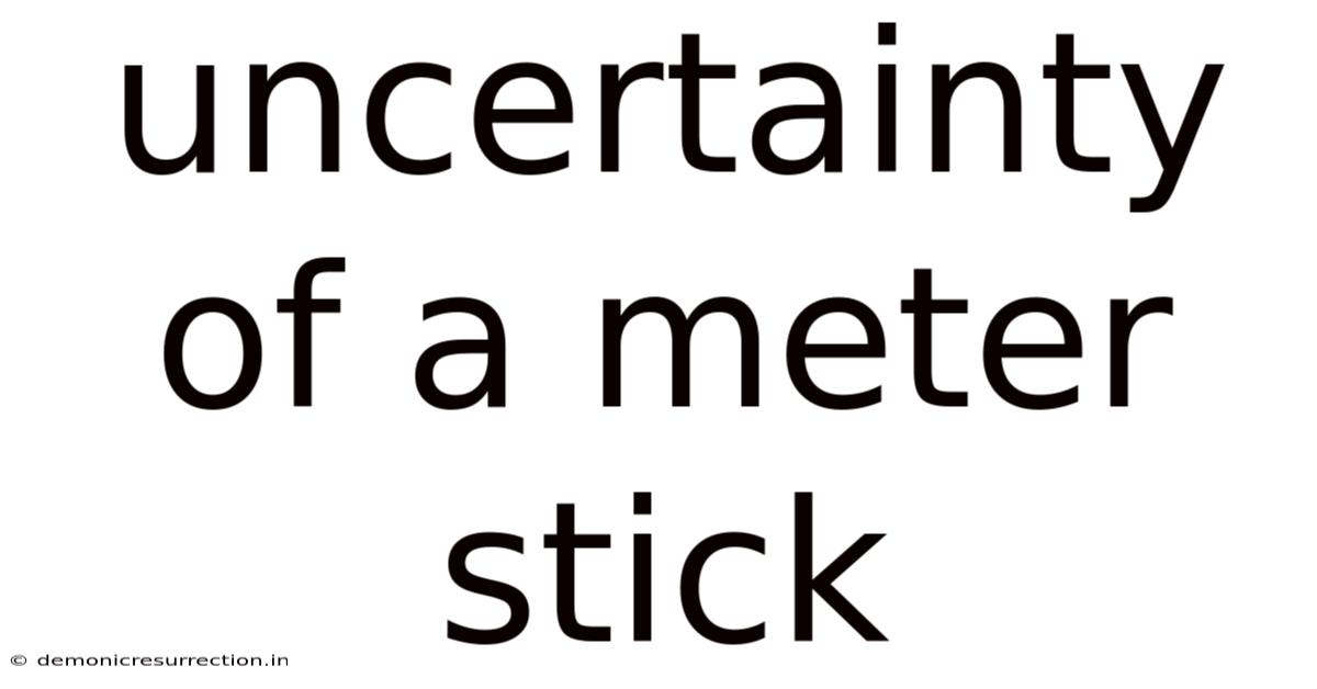 Uncertainty Of A Meter Stick