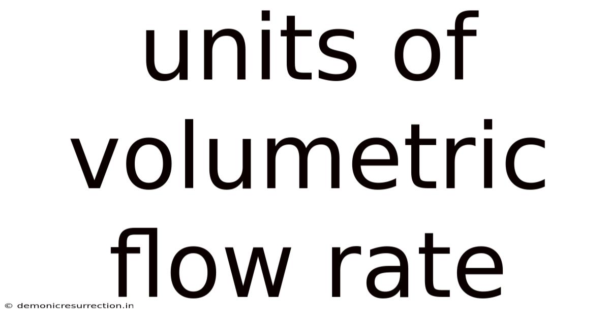 Units Of Volumetric Flow Rate