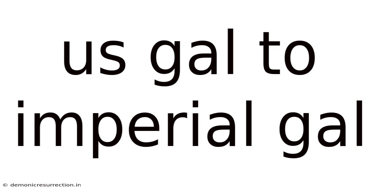 Us Gal To Imperial Gal