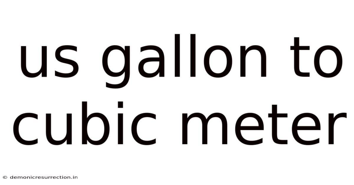 Us Gallon To Cubic Meter