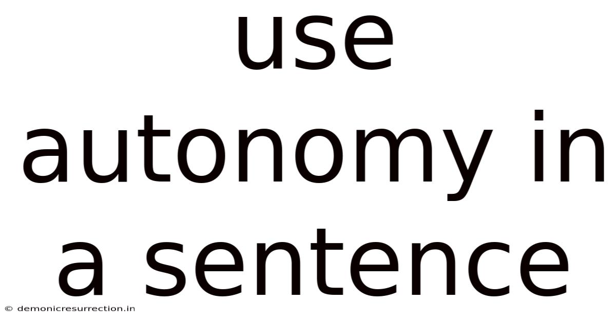 Use Autonomy In A Sentence