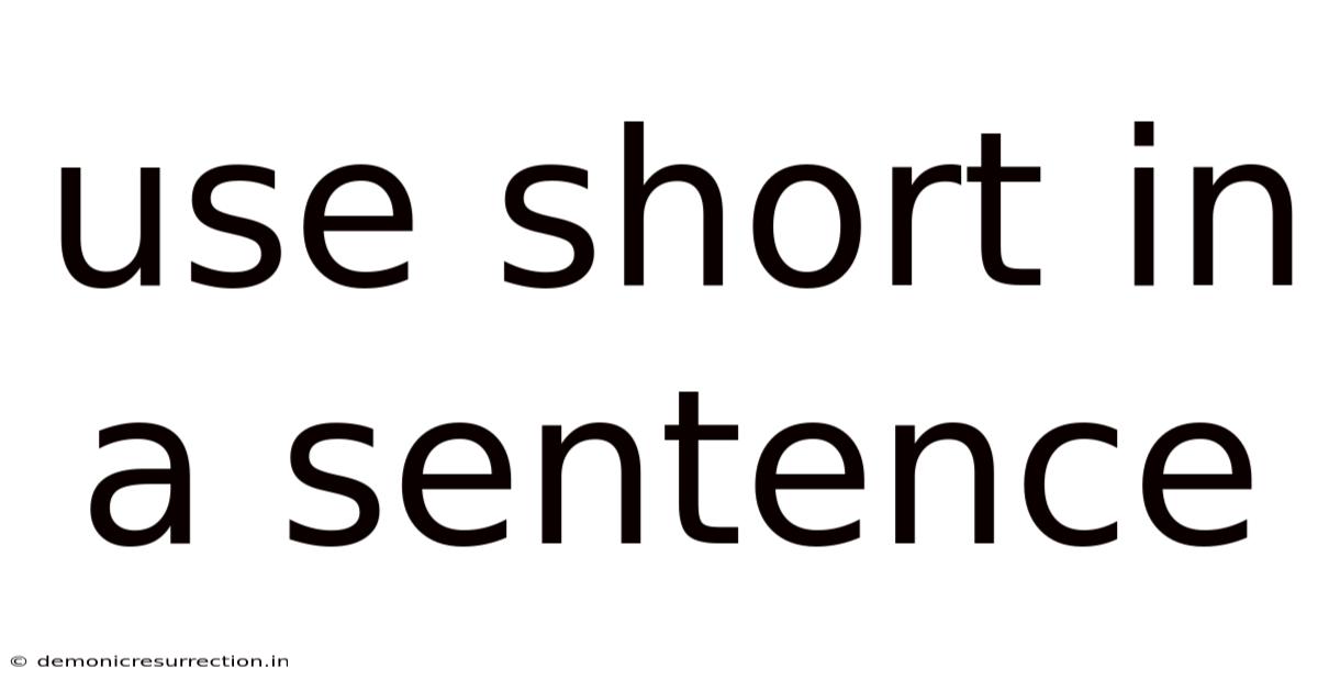 Use Short In A Sentence