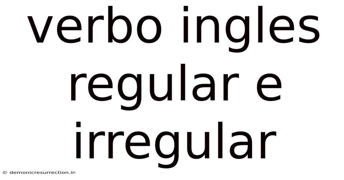 Verbo Ingles Regular E Irregular