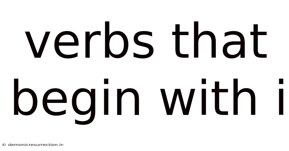 Verbs That Begin With I
