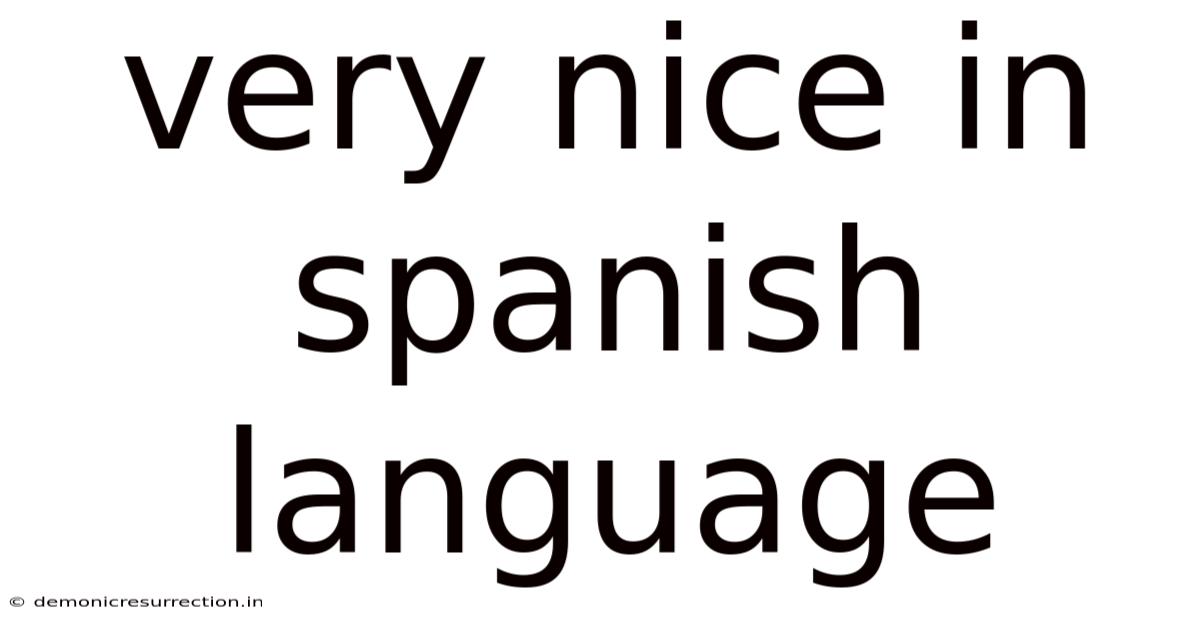 Very Nice In Spanish Language
