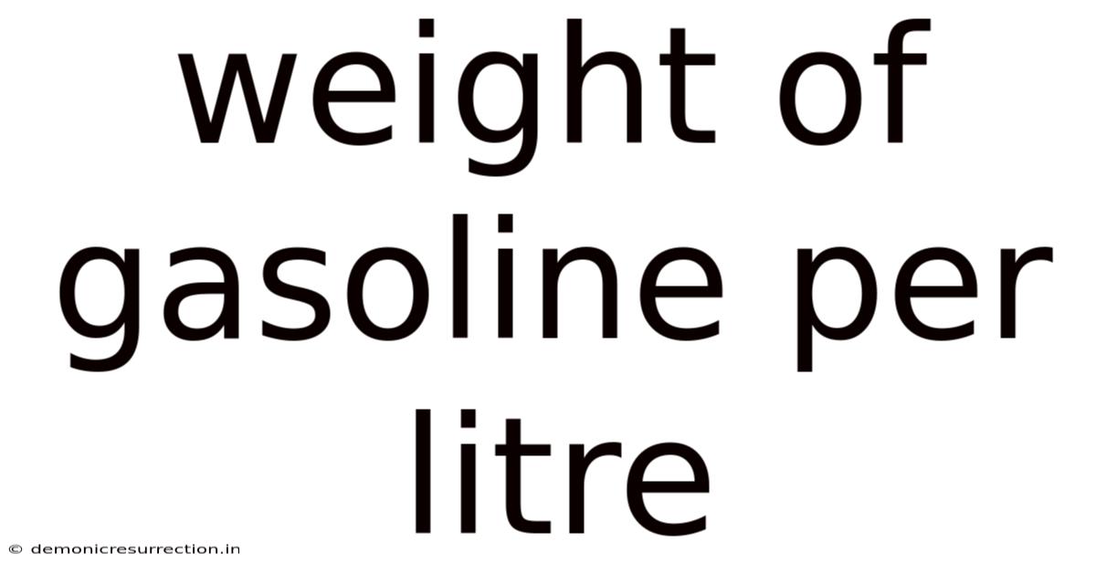 Weight Of Gasoline Per Litre