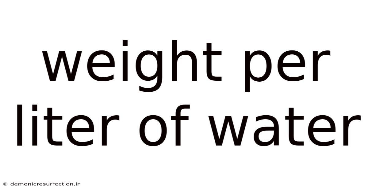 Weight Per Liter Of Water