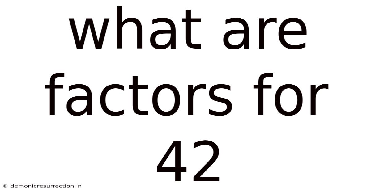 What Are Factors For 42